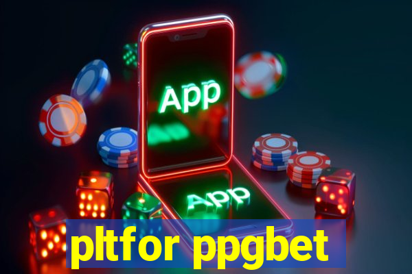pltfor ppgbet